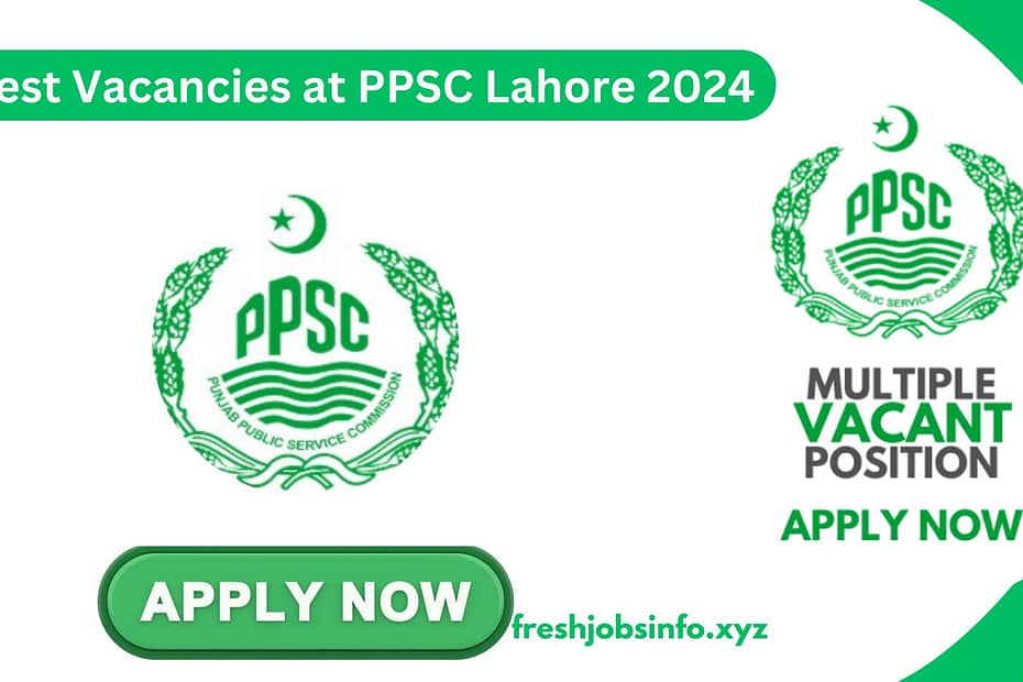 Latest Vacancies at PPSC Lahore